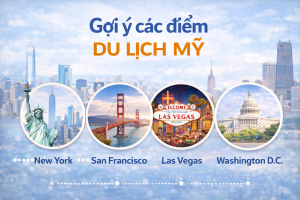 Các điểm du lịch khi đến Mỹ